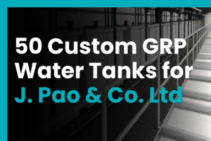Custom one-piece GRP water tanks for J. Pao food production facility